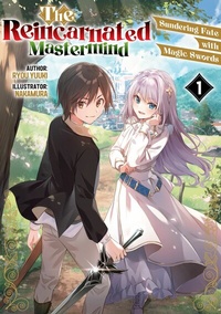 Enlarge image Cover: The Reincarnated Mastermind: Sundering Fate with Magic Swords Volume 1 - J-Novel Club