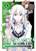Cover: A Livid Lady's Guide to Getting Even: How I Crushed My Homeland with My Mighty Grimoires (Manga) Volume 4 - J-Novel Club