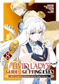 Cover: A Livid Lady's Guide to Getting Even: How I Crushed My Homeland with My Mighty Grimoires (Manga) Volume 8 - J-Novel Club
