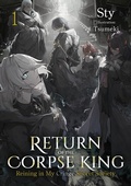 Cover: Return of the Corpse King: Reining in My Cringe Secret Society Volume 1 - J-Novel Club