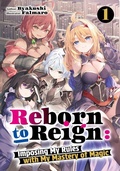 Cover: Reborn to Reign: Imposing My Rules with My Mastery of Magic Volume 1 - J-Novel Club