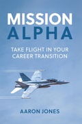 Cover: Mission Alpha: Take Flight in Your Career Transition - Tellwell Talent