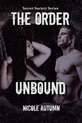 Cover: The Order: Unbound (Secret Society Series, #1) - Mythweaver Books