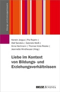 Cover: Liebe im Kontext von Bildungs- und Erziehungsverh&auml;ltnissen - Juventa Verlag ein Imprint der Beltz Verlagsgruppe GmbH & Co. KG