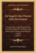 Cover: An Inquiry Into Doctor Gall's System - Kessinger Publishing