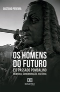 Cover: Os homens do futuro e o passado pombalino - Editora Dial&eacute;tica