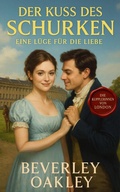 Cover: Der Kuss des Schurken (Die Kupplerinnen von London, #2) - Beverley Oakley