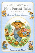 Cover: Silver Pine Forest Tales: Bruno's Winter Slumber - Book 1 - Susanna D. Stark