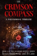 Cover: The Crimson Compass (Manifest Destiny, #3) - Jb Caine