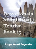 Cover: Devotionals of Spiritual Truths: Book 13 (The Devotional Commentary Library, #13) - Roger Henri Trepanier