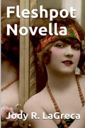 Cover: Fleshpot Novella - Jody R. LaGreca