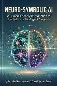 Enlarge image Cover: Learn. Reason. Explain. - The Rise of Neuro-Symbolic AI - JAMESJACOB