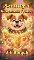 Cover: Scruffy's Kindness Quest (Scruffy the Bulldog, #5) - J E Blough
