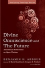 Cover: Divine Omniscience and the Future - Analyzing Theology