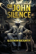 Cover: Dr. John Silence - Supernatural Detective Classics