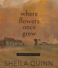 Cover: Where Flowers Once Grew - Sheila Quinn Resources