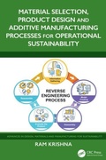 Cover: Material Selection, Product Design and Additive Manufacturing Processes for Operational Sustainability - Advances in Design, Materials and Manufacturing for Sustainability