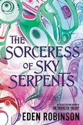 Cover: The Sorceress of Sky Serpents - Random House of Canada