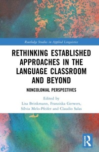 Enlarge image Cover: Rethinking Established Approaches in the Language Classroom and Beyond - Routledge Studies in Applied Linguistics