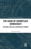 Cover: The Good of Workplace Democracy - Routledge