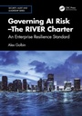 Cover: Governing AI Risk-The RIVER Charter - CRC Press