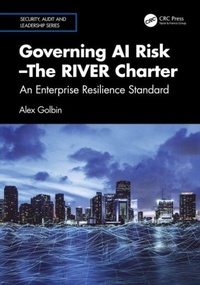 Enlarge image Cover: Governing AI Risk-The RIVER Charter - CRC Press