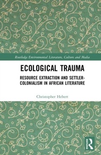 Enlarge image Cover: Ecological Trauma - Routledge Environmental Literature, Culture and Media