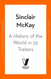 Enlarge image Cover: A History of the World in 22 Traitors - Viking