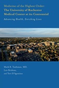 Cover: Medicine of the Highest Order: The University of Rochester Medical Center at its Centennial - University of Rochester Press