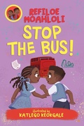 Cover: Rorisang & Morena: Stop The Bus - Pan Macmillan South Africa Children's Books
