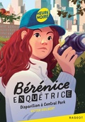 Cover: B&eacute;r&eacute;nice enqu&ecirc;trice - Disparition &agrave; Central Park - Rageot Editeur