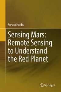 Enlarge image Cover: Sensing Mars: Remote Sensing to Understand the Red Planet - Springer