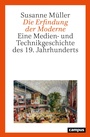 Cover: Die Erfindung der Moderne - Campus Verlag Digital