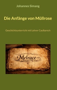 Enlarge image Cover: Die Anfänge von Müllrose - BoD - Books on Demand