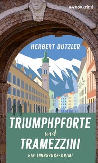 Enlarge image Cover: Triumphpforte und Tramezzini - Haymon Verlag