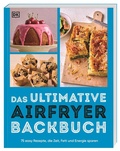 Cover: Das ultimative Airfryer Backbuch - Dorling Kindersley Verlag