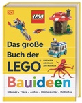 Cover: Das gro&szlig;e Buch der LEGO&reg; Bauideen - Dorling Kindersley Verlag