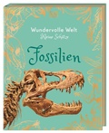 Cover: Wundervolle Welt - Kleine Sch&auml;tze. Fossilien - Dorling Kindersley Verlag