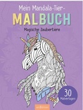Cover: Mein Mandala-Tier-Malbuch - Magische Zaubertiere - arsEdition