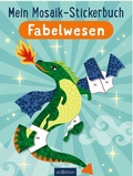Cover: Mein Mosaik-Stickerbuch - Fabelwesen - arsEdition