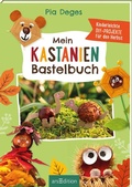 Cover: Mein Kastanien-Bastelbuch - arsEdition