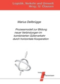Cover: Prozessmodell zur Bildung neuer Verbindungen im kombinierten G&uuml;terverkehr durch horizontale Kooperation - Praxiswissen Service