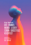 Cover: Der Himmel wurde leider schon gro&szlig;teils verspeist - elifverlag