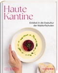 Cover: Haute Kantine - Einblick in die Esskultur der Waldorfschulen - Tre Torri Verlag