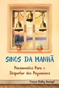 Cover: Sinos da Manh&atilde; - Pensamentos Para o Despertar dos Pequeninos - Editora Letras
