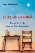 Cover: Estrelas da Manh&atilde; - Nomes de Cristo Para os Seus Pequeninos - Editora Letras