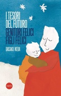 Cover: I tesori del futuro - genitori felici figli felici - Esperia Edizioni