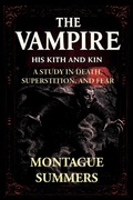 Cover: The Vampire-His Kith and Kin - Montague Summers Occult Classics
