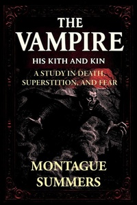 Enlarge image Cover: The Vampire-His Kith and Kin - Montague Summers Occult Classics