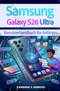 Cover: Samsung Galaxy S26 Ultra Benutzerhandbuch f&uuml;r Anf&auml;nger - Carbone S. Grogan